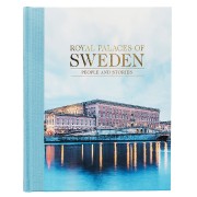 Royal palaces of Sweden : people and stories